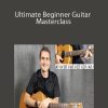 Ultimate Beginner Guitar Masterclass