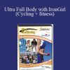 UltraConditioning 3.0 - Ultra Full Body with IronGirl (Cycling + fitness)