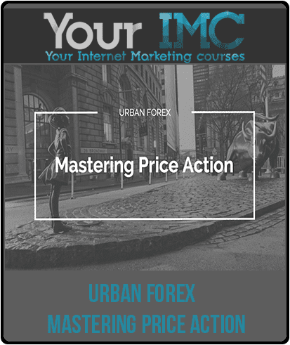 [Download Now] Urban Forex - Mastering Price Action