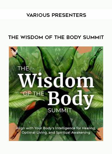 VARIOUS PRESENTERS – The Wisdom of the Body Summit