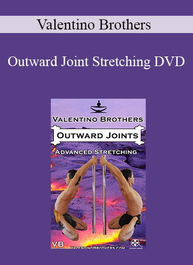 Valentino Brothers - Outward Joint Stretching DVD