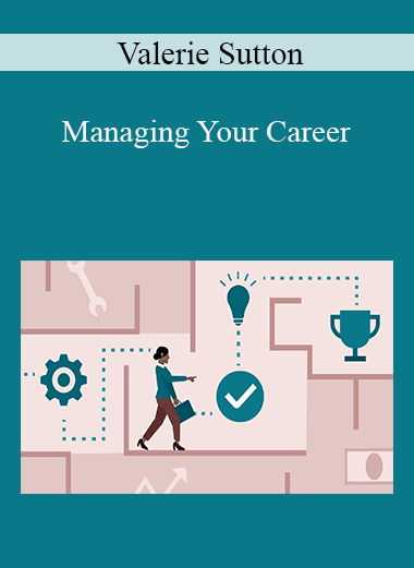 Valerie Sutton - Managing Your Career