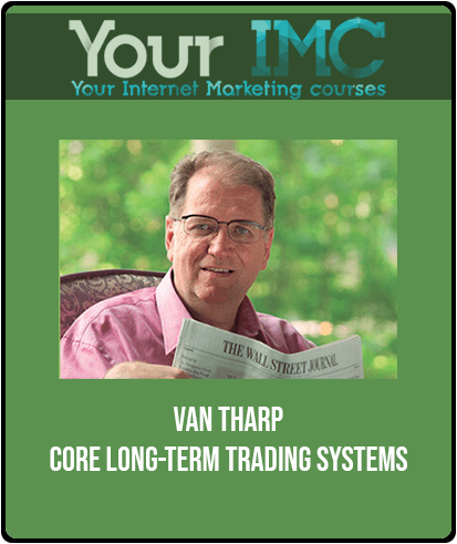 Van Tharp - Core Long-Term Trading Systems