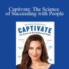 Vanessa Van Edwards - Captivate: The Science of Succeeding with People