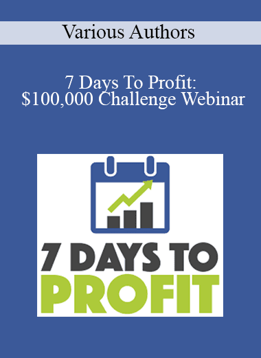 Various Authors - 7 Days To Profit: $100