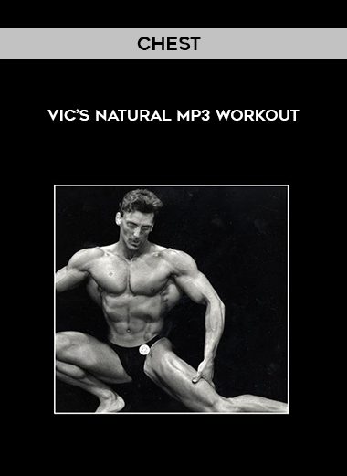 Vic’s Natural MP3 Workout - Chest