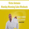 [Download Now] Victor Antonio – Monday Morning Sales Workouts