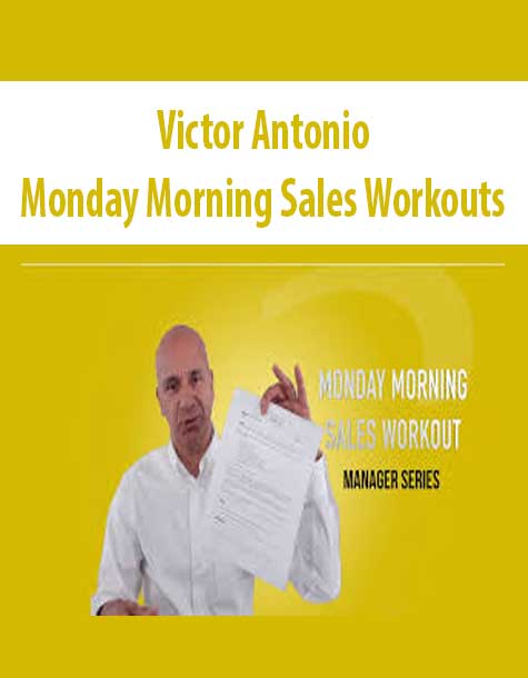 [Download Now] Victor Antonio – Monday Morning Sales Workouts