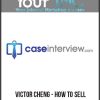 Victor Cheng - How to Sell