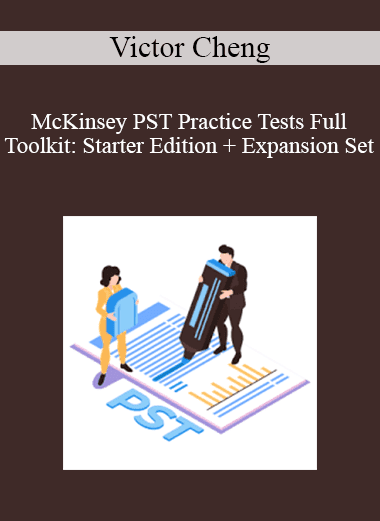 McKinsey PST Practice Tests Full Toolkit: Starter Edition + Expansion Set - Victor Cheng