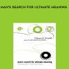 Man's Search For Ultimate Meaning - Viktor Frank!