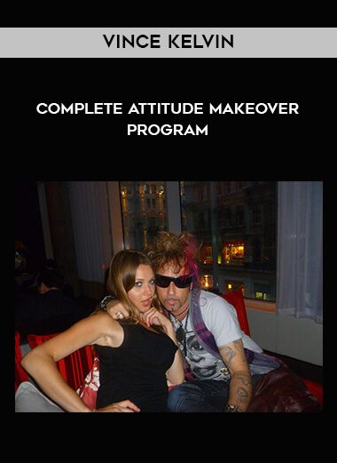 [Download Now] Vince Kelvin – Complete Attitude Makeover Program