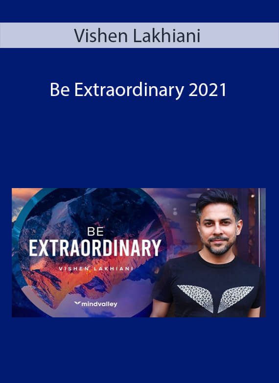 Vishen Lakhiani - Be Extraordinary 2021