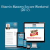 Vitamin Mastery Encore Weekend (2017)