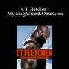 Vladar Company - CT Fletcher: My Magnificent Obsession