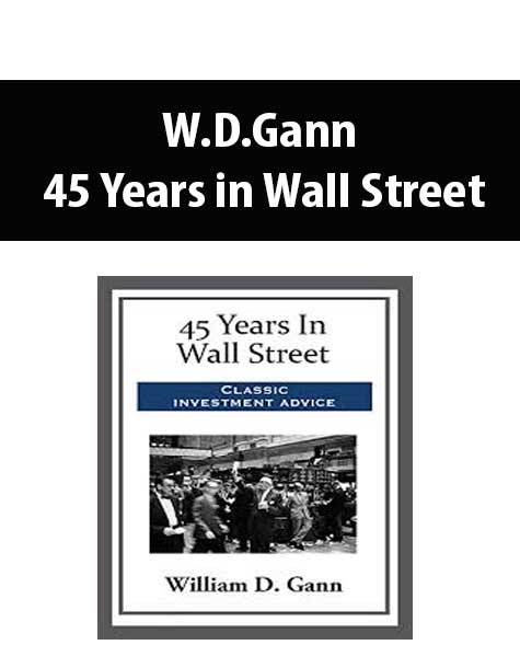 W.D.Gann – 45 Years In Wall Street