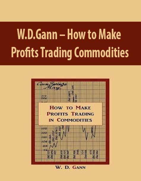 W.D.Gann – How to Make Profits Trading Commodities