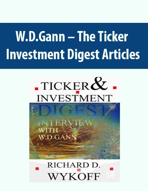 W.D.Gann – The Ticker Investment Digest Articles