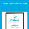 Wake Up Productive 3.00 - Eben Pagan