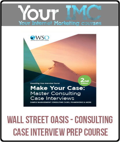 [Download Now] Wall Street Oasis - Consulting Case Interview Prep Course