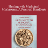 Walter Ardigò - Healing with Medicinal Mushrooms