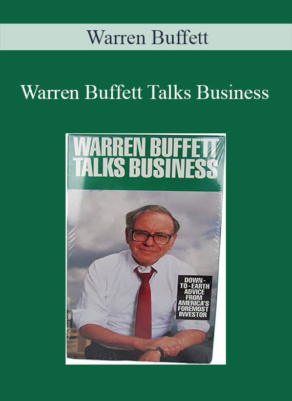 Warren Buffett – Warren Buffett Talks Business