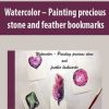 Watercolor – Painting precious stone and feather bookmarks