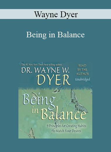 Wayne Dyer - Being in Balance