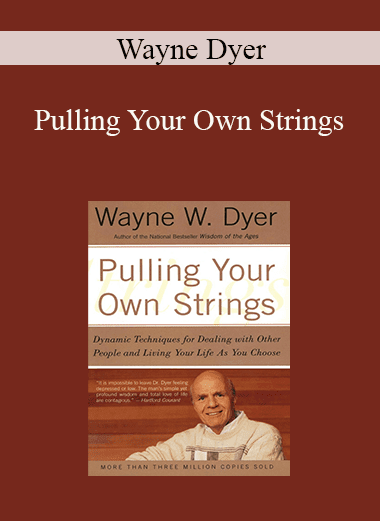 Wayne Dyer - Pulling Your Own Strings