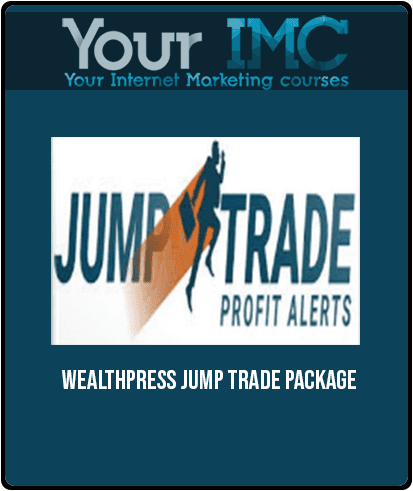 [Download Now] Wealthpress Jump Trade Package