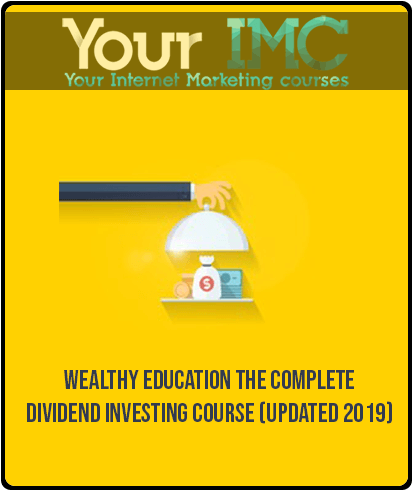 [Download Now] Wealthy Education – The Complete Dividend Investing Course (Updated 2019)