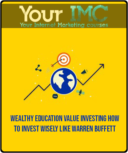 [Download Now] Wealthy Education – Value Investing How To Invest Wisely Like Warren Buffett