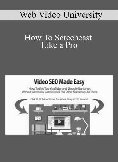 Web Video University - How To Screencast Like a Pro