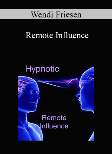 Wendi Friesen - Remote Influence