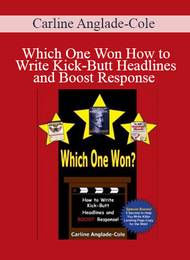 Which One Won How to Write Kick-Butt Headlines and Boost Response - Carline Anglade-Cole