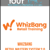 [Download Now] Whizbang - Retail Mastery System 2.0