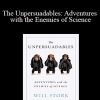 Will Storr - The Unpersuadables: Adventures with the Enemies of Science