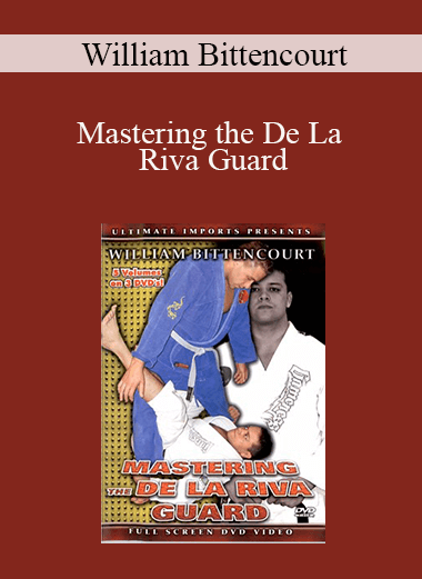 William Bittencourt - Mastering the De La Riva Guard