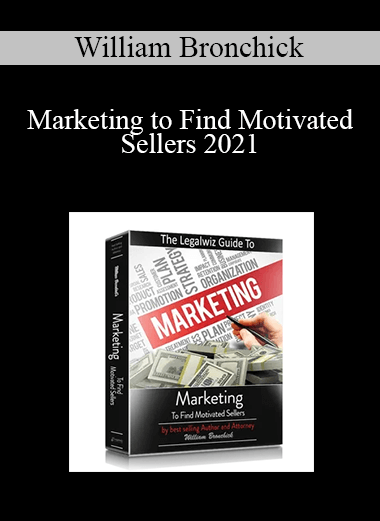 William Bronchick - Marketing to Find Motivated Sellers 2021