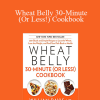 William Davis - Wheat Belly 30-Minute (Or Less!) Cookbook