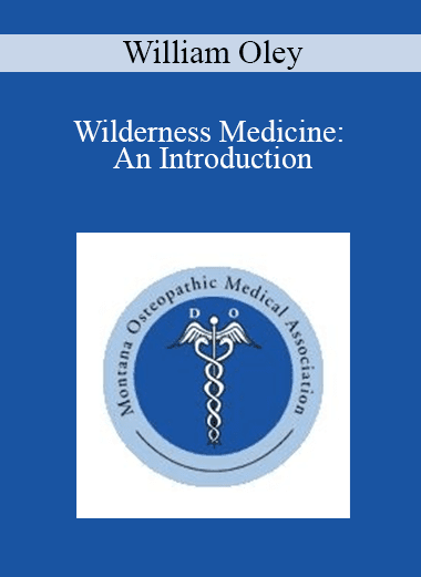 William Oley - Wilderness Medicine: An Introduction