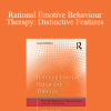 Windy Dryden - Rational Emotive Behaviour Therapy: Distinctive Features