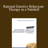 Windy Dryden - Rational Emotive Behaviour Therapy in a Nutshell