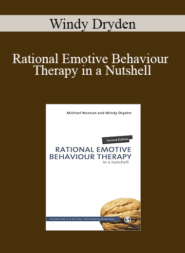 Windy Dryden - Rational Emotive Behaviour Therapy in a Nutshell