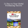 Winton Churchill - 21 Days to Your Global Freelancing Success