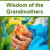 [Download Now] Wisdom of the Grandmothers