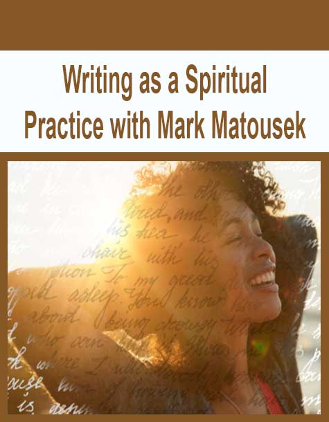 [Download Now] Writing as a Spiritual Practice with Mark Matousek