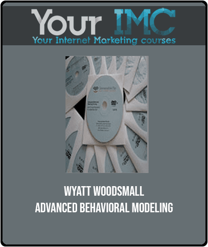 [Download Now] Wyatt Woodsmall - Advanced Behavioral Modeling