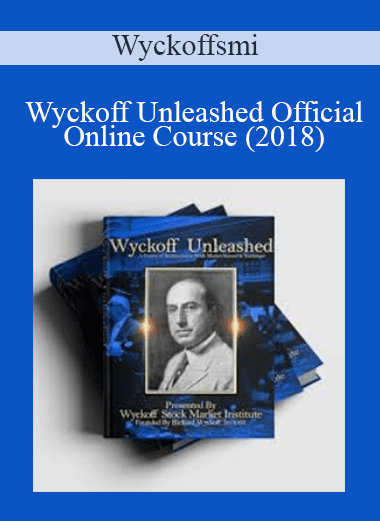 Wyckoffsmi - Wyckoff Unleashed Official Online Course (2018)