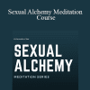 XCALIBR - Sexual Alchemy Meditation Course